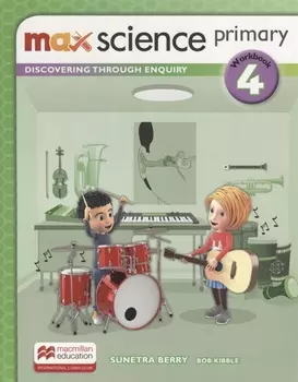 Max Science primary. Discovering through Enquiry. Workbook 4