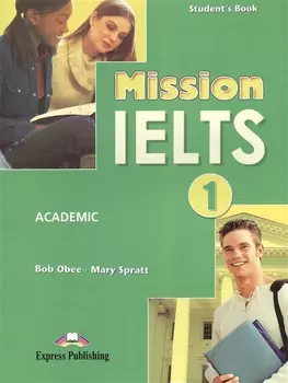 Mission IELTS 1 Academic Student s Book Учебник для подготовки к академическому модулю