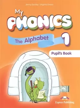 My Phonics 1 The Alpabet Pupil s Book