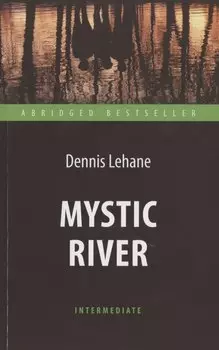 Mystic River / Таинственная река