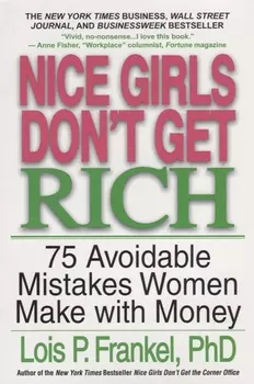 Nice Girls Don t Get Rich 75 Avoidable Mistakes Women Make with Money