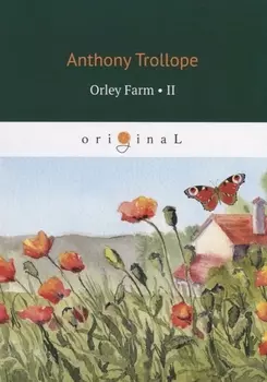 Orley Farm 2 = Ферма Орли 2: на анг.яз