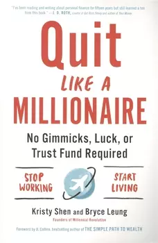 Quit Like a Millionaire. No Gimmicks, Luck, or Trust Fund Required
