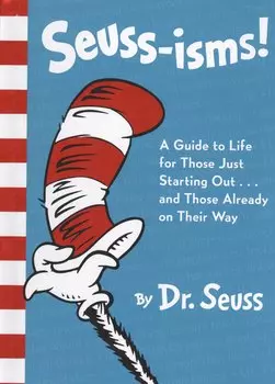 Seuss-isms A Guide to Life for Those Just Starting Out and Those Already on Their Way (Seuss)