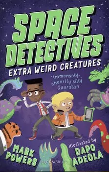 Space Detectives. Extra Weird Creatures