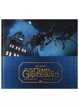 The Art of Fantastic Beasts The Crimes of Grindelwald
