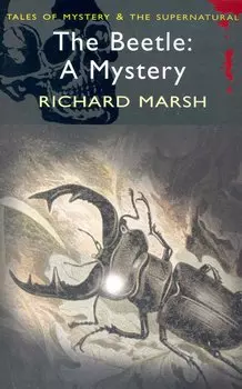 The Beetle: A Mystery / (мягк) (Tales of mystery & The supernatural). Marsh R. (Юпитер)