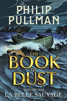 The Book of Dust. Volume One: La Belle Sauvage