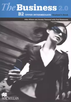 The Business 2.0 Upper Intermediate. B2. Student`s Book