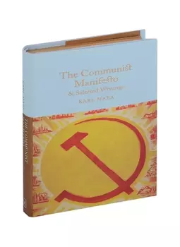 The Communist Manifesto Selected Writings