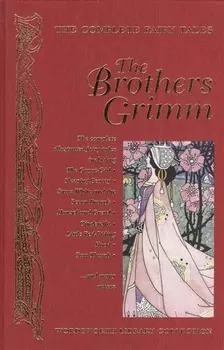The Complete Fairy Tales of the Brothers Grimm