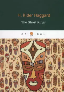 The Ghost Kings = Призрачные короли: на англ.яз