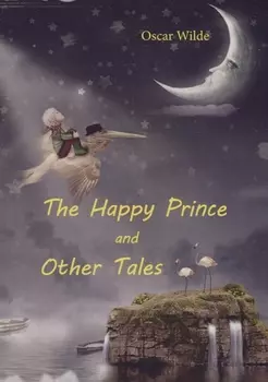 The Happy Prince and Other Tales