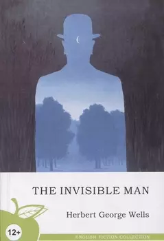 The invisible man = Человек-невидимка : роман на английском языке