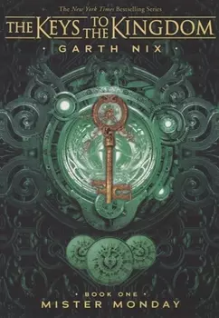 The Keys to the Kingdom. Book One. Mister Monday