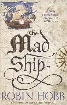 The Liveship Traders. Book two. The Mad Ship
