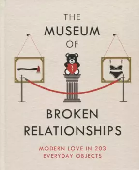 The Museum of Broken Relationships