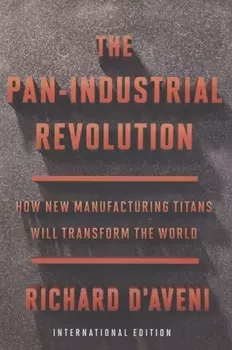 The Pan-Industrial Revolution: How New Manufacturing Titans Will Transform the World