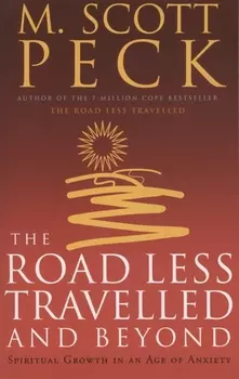 The Road Less Travelled And Beyond Spiritual Growth in an Age of Anxiety