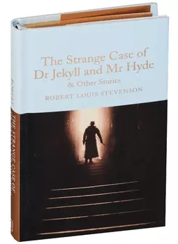The Strange Case of Dr Jekyll and Mr Hyde and other stories