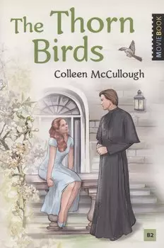 The Thorn Birds / Поющие в терновнике. Уровень B2