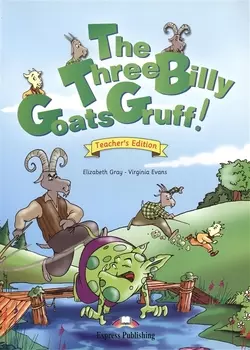 The Three Billy Goats Gruff. Teachers Edition. Книга для учителя