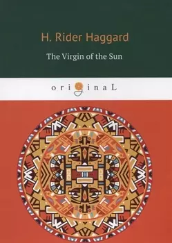 The Virgin of the Sun = Дева Солнца: на англ.яз