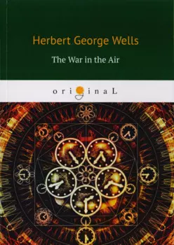 The War in the Air = Война в воздухе: на англ.яз