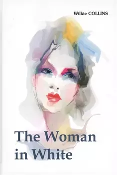 The Woman in White Роман на английском языке