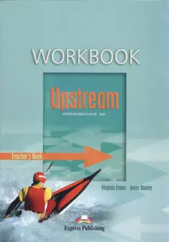 Upstream Intermediate B2 (1st Edition). Teachers Workbook