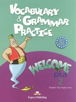 Welcome Plus 2. Vocabulary and Grammar Practice