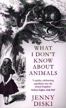 What I Don`t Know About Animals