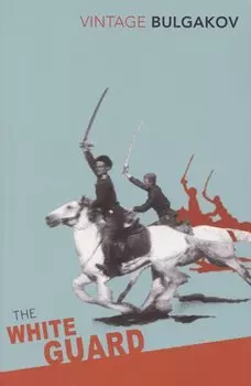 White Guard, The (Vintage Classics), Bulgakov, Mikhail
