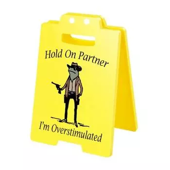 1/2/3Pcs Caution Overstimulated Desk Sign Cowboy Frog Hold On Partner I m Overstimulated Mini Table Sign Home Office Decoration Coworkers Gag Gift F