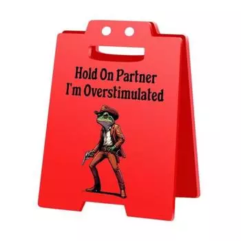 1/2/3Pcs Caution Overstimulated Desk Sign Cowboy Frog Hold On Partner I m Overstimulated Mini Table Sign Home Office Decoration Coworkers Gag Gift A