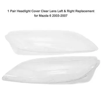 1 пара крышек фар, прозрачные линзы, замена левой и правой стороны для Mazda 6 2003-2007 гг. прозрачный