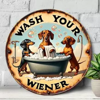 1 шт., «Wash Your Wiener» Такса Алюминиевый Металлический Круглый Знак Винтажный Стиль Подарок для Любителей Собак Подарок на Тему Таксы для Женщин чёрный