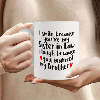 1pc 11oz Funny Ceramic Coffee Cup Sister in Law Mug Drinkware Gift for Sister Summer Winter Water Cup Afternoon Tea Mug 11oz белый