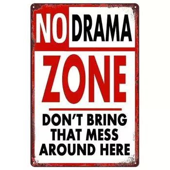 1pc Retro Metal Aluminum Sign, NO DRAMA ZONE DON T BRING THAT MESS AROUND HERE Tin Sign Wall Art Decor Vintage Garage Wall Decor чёрный
