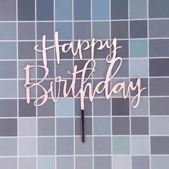 1Pcs Happy Birthday Rose Gold Black Pink Acrylic Letter Cake Topper For Birthday Party Cake Decorations Supplies Decor розового золота