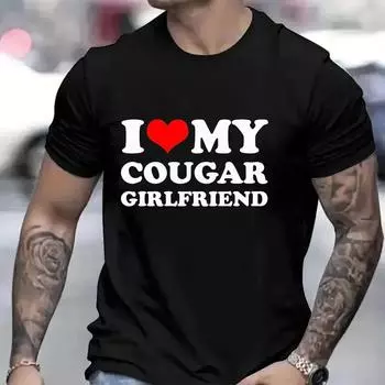 2024 Летняя мужская футболка I Love My Cougar Girlfriend Tees Короткие рукава Модная футболка большого размера Смешная одежда Повседневные топы Harajuku S