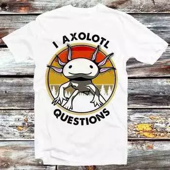 230 г/м2 100% хлопок I Axolotl Questions забавная футболка Axolotl Salamander винтажная ретро крутой подарок мужская женская унисекс мультяшный аниме топ футболка B706 XXS белый