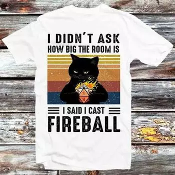 230 г/м 100% хлопок I Said I Cast Fireball смешная черная кошка D20 Rpg геймер футболка винтаж ретро крутой подарок унисекс мультфильм аниме манга топ футболка B1299 XXS белый