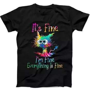 230 г/м 100% хлопок It S Fine IM Fine Everything Is Fine Cat Meme Смешная подарочная футболка черная футболка B122 XXS чёрный