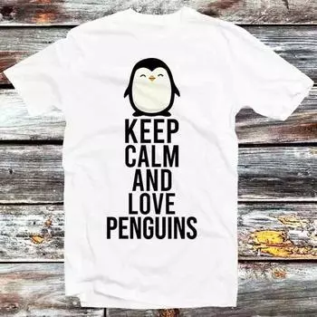 230 г/м 100% хлопок Keep Calm And Love Penguins футболка винтажная ретро крутой подарок мужская женская унисекс мультфильм аниме топ футболка B1070 XXS белый