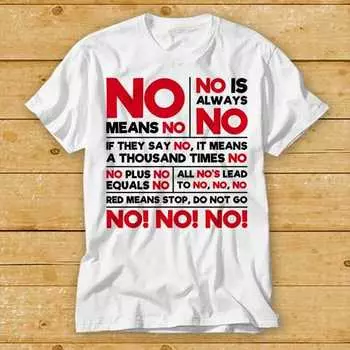 230 г/м 100% хлопок Нет значит нет всегда равно красный стоп бестселлер футболка культовый фильм ретро винтажный топ футболка 1989 XXS белый