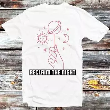 230 г/м 100% хлопок Reclaim The Night Sun Moon Saturn футболка винтажная ретро крутой подарок мужская женская унисекс мультфильм аниме топ футболка B950 XXS белый