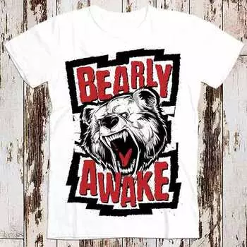 230 Gsm 100% Cotton Bearly Awake Angry Bear Cool Gift T Shirt Fashion Design Top Tee 1468 XXS белый