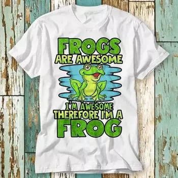 230 Gsm 100% Cotton Frogs Are Awesome Therefore Funny Frog Lover Phrase T Shirt Top Design Unisex Ladies Mens Tee Retro Fashion Vintage Shirt S935 XXS белый
