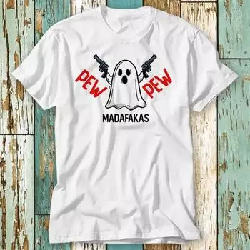 230 Gsm 100% Cotton Ghost Boo Pew Pew Madafakas T Shirt Top Design Unisex Ladies Mens Tee Retro Fashion Vintage Shirt S815 XXS белый